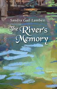 "The River's Memory" by Sandra Gail Lambert